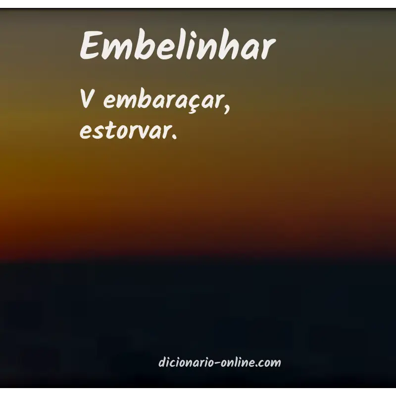 Significado de embelinhar