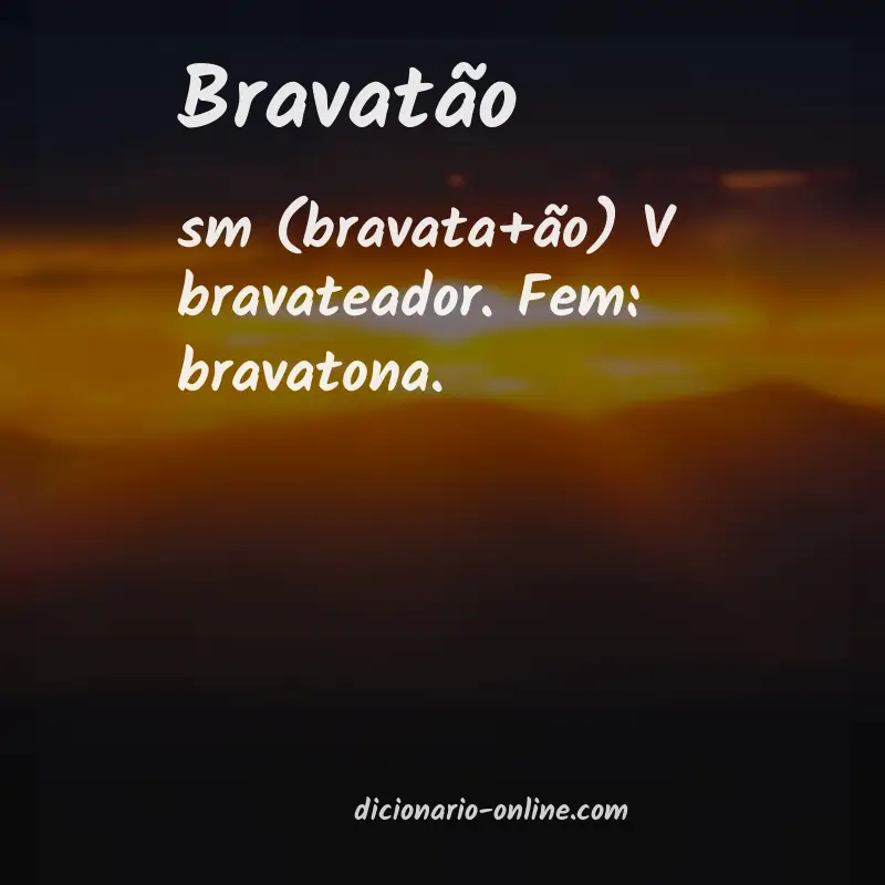 Significado de bravatão