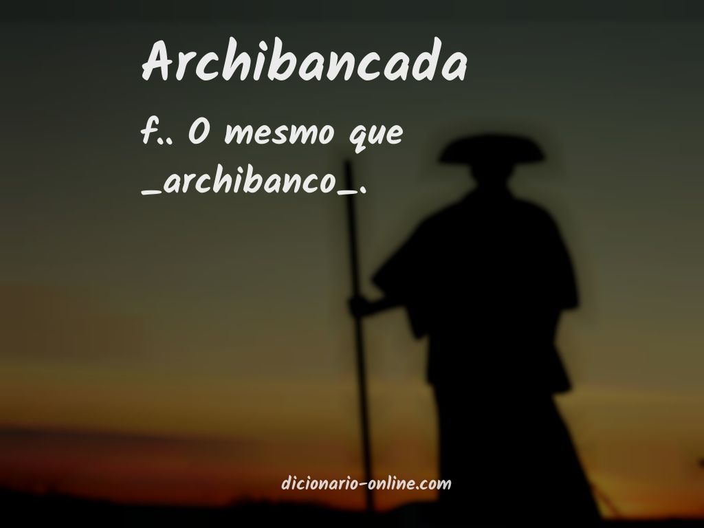 Significado de archibancada