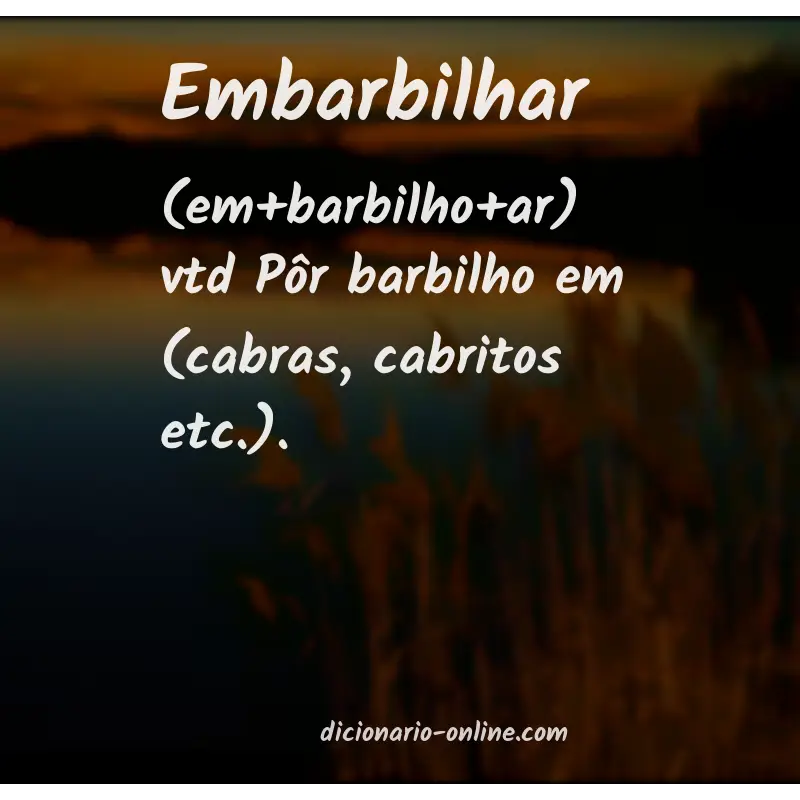Significado de embarbilhar