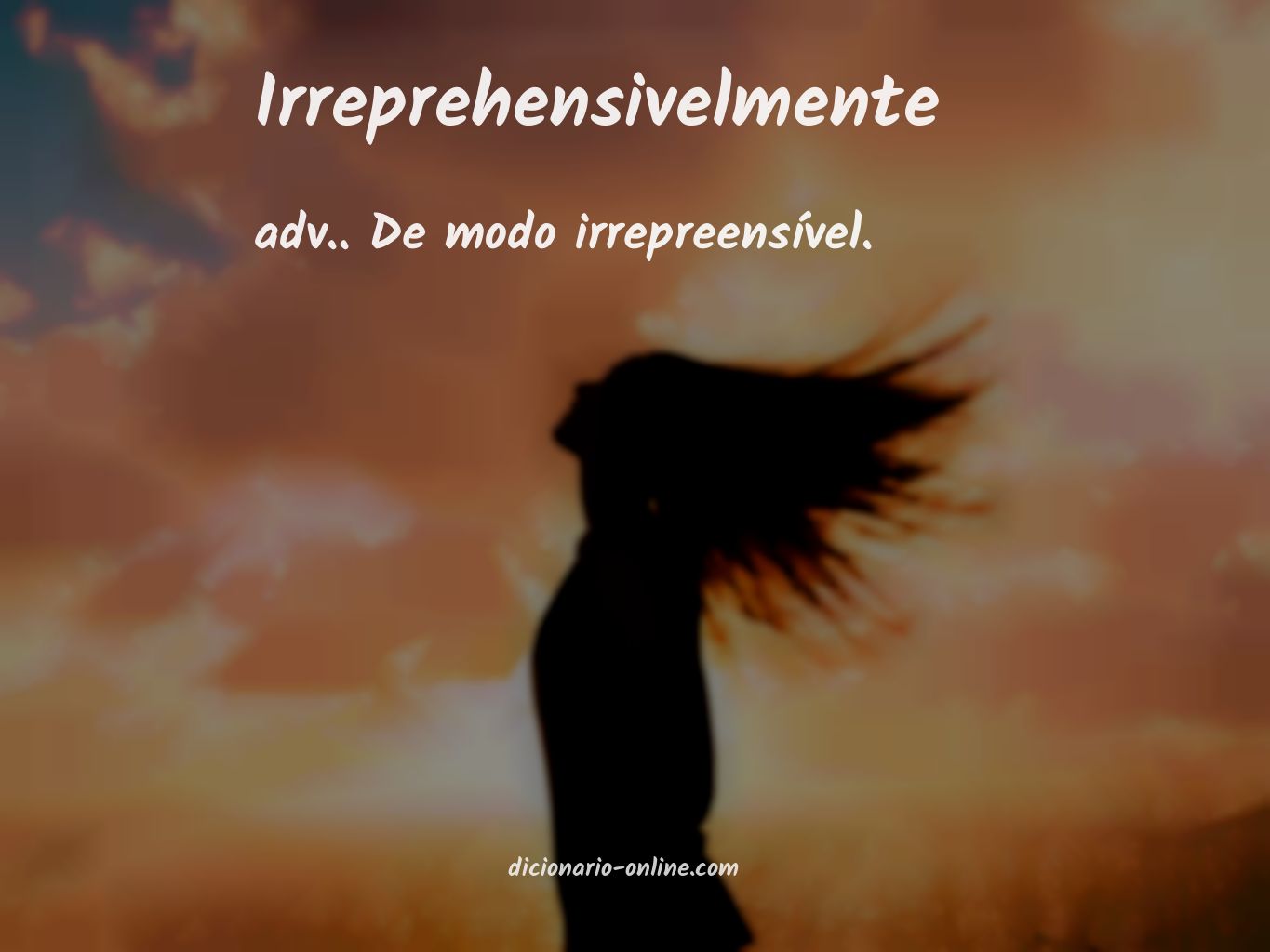 Significado de irreprehensivelmente