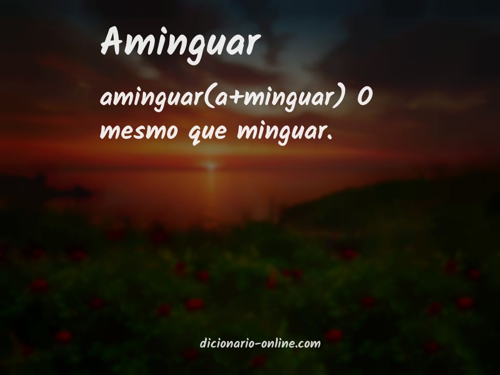 Significado de aminguar