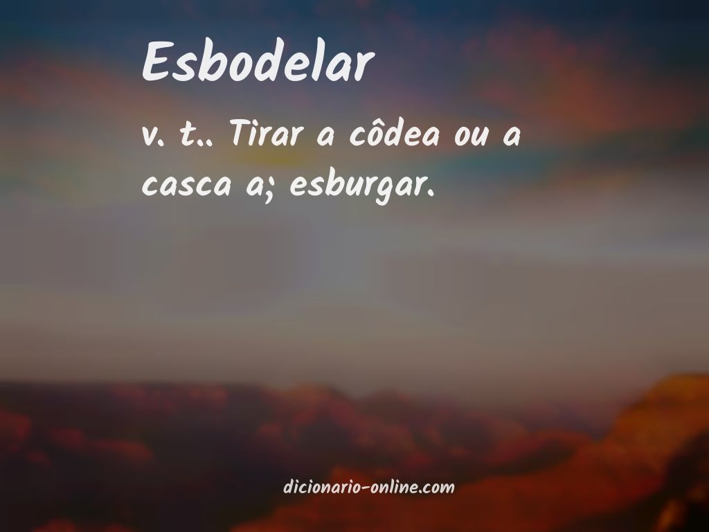 Significado de esbodelar