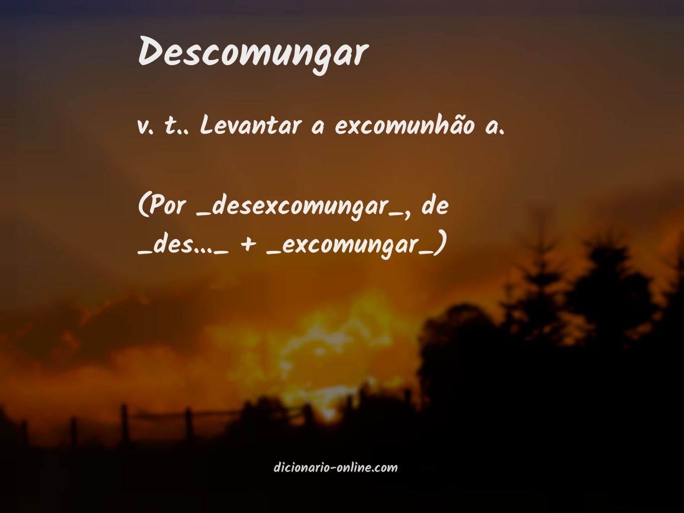 Significado de descomungar