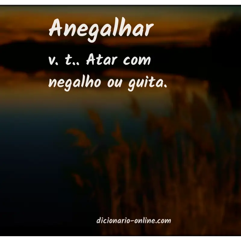 Significado de anegalhar