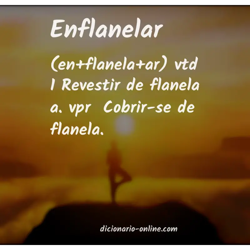 Significado de enflanelar