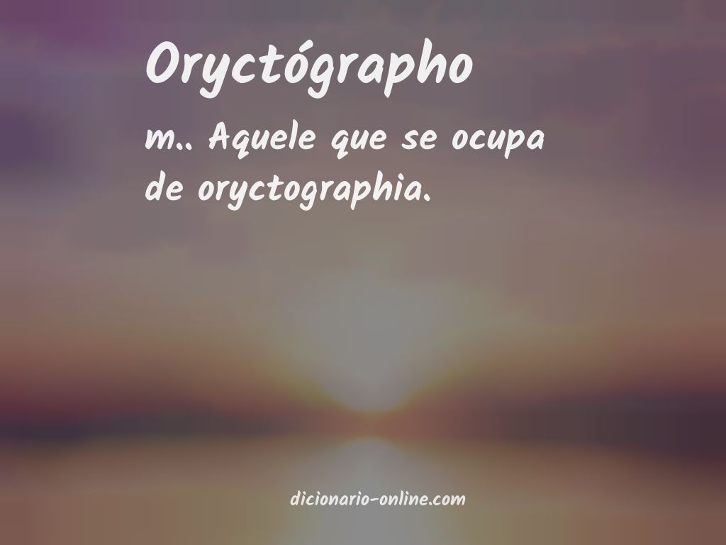 Significado de oryctógrapho