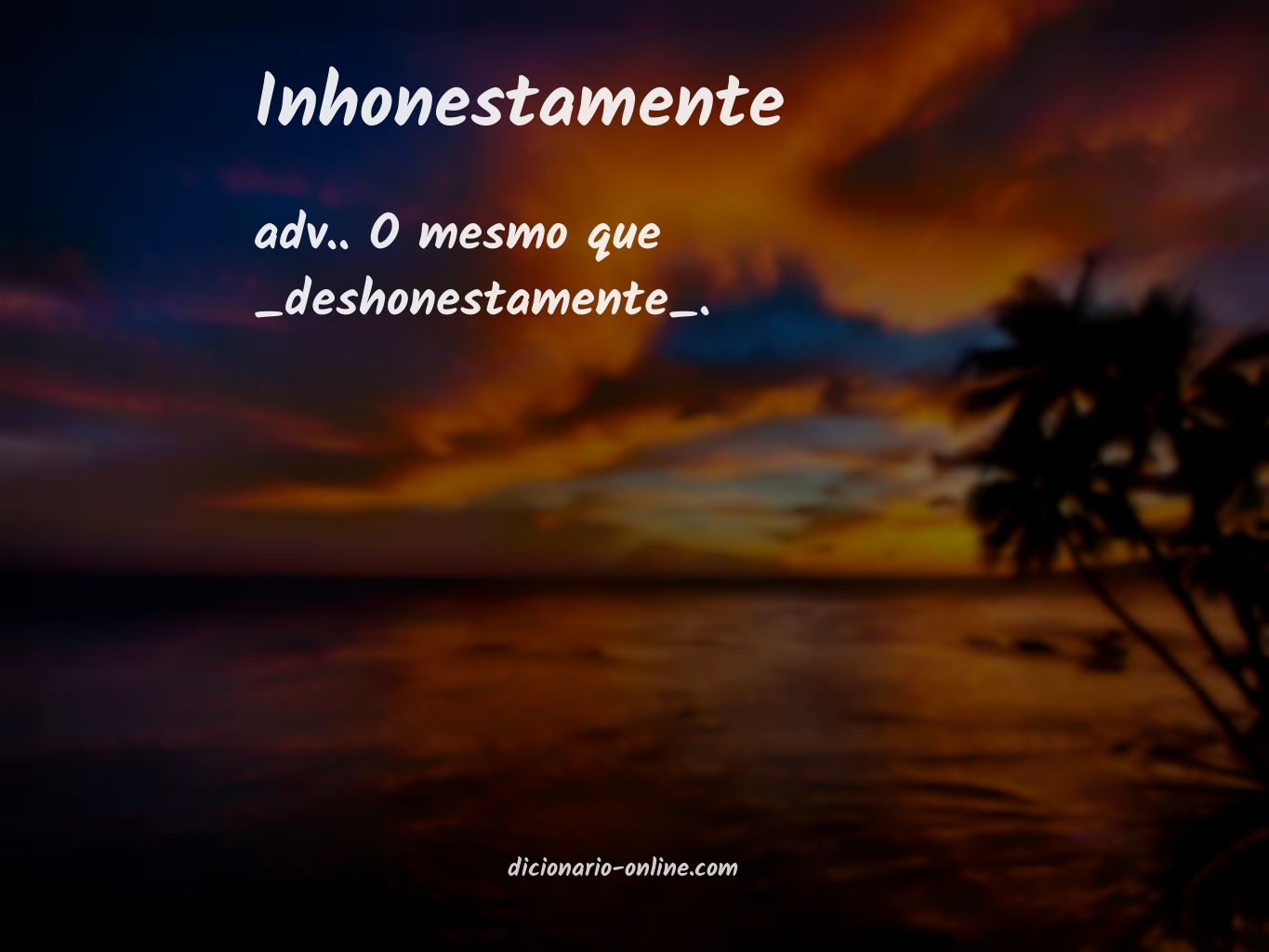 Significado de inhonestamente