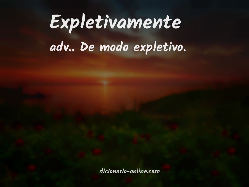 Significado de expletivamente