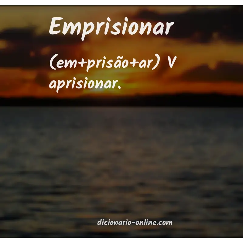 Significado de emprisionar
