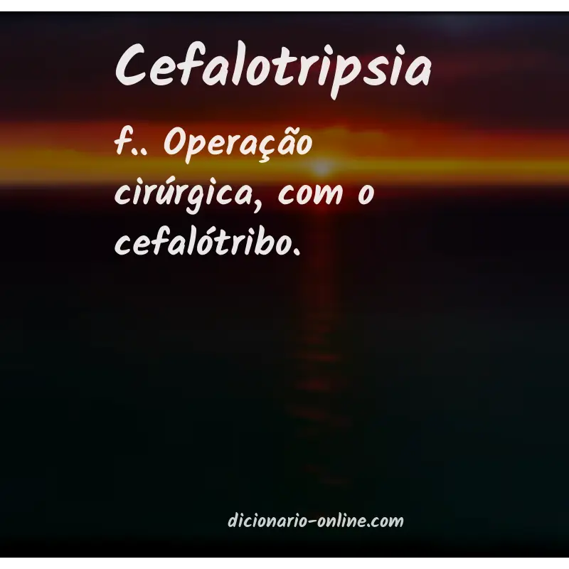 Significado de cefalotripsia
