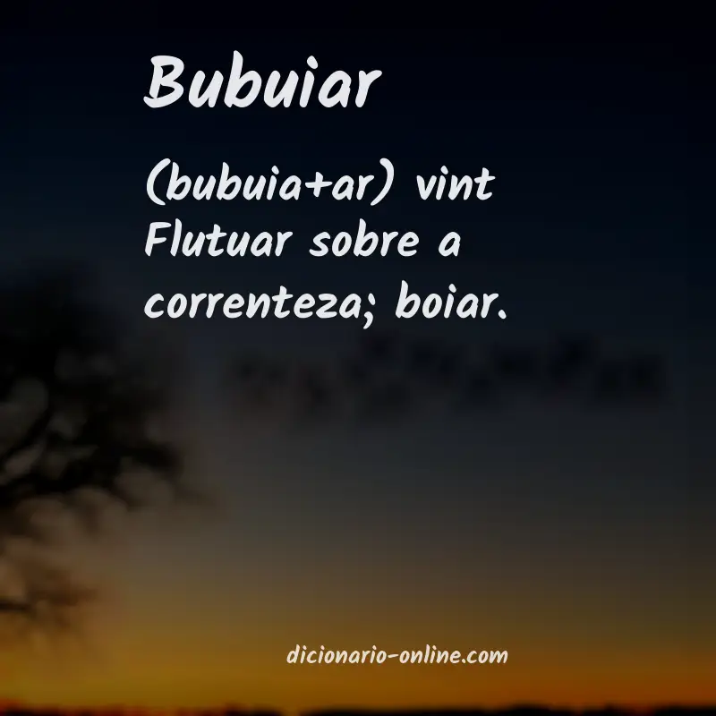 Significado de bubuiar