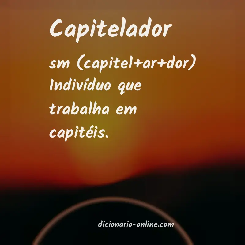 Significado de capitelador