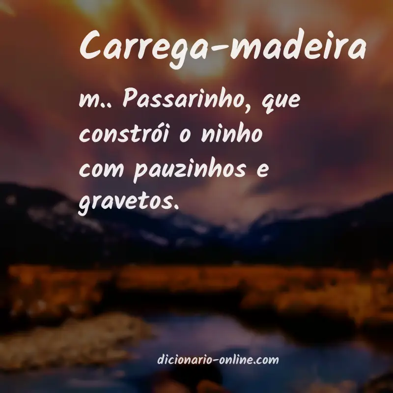 Significado de carrega-madeira