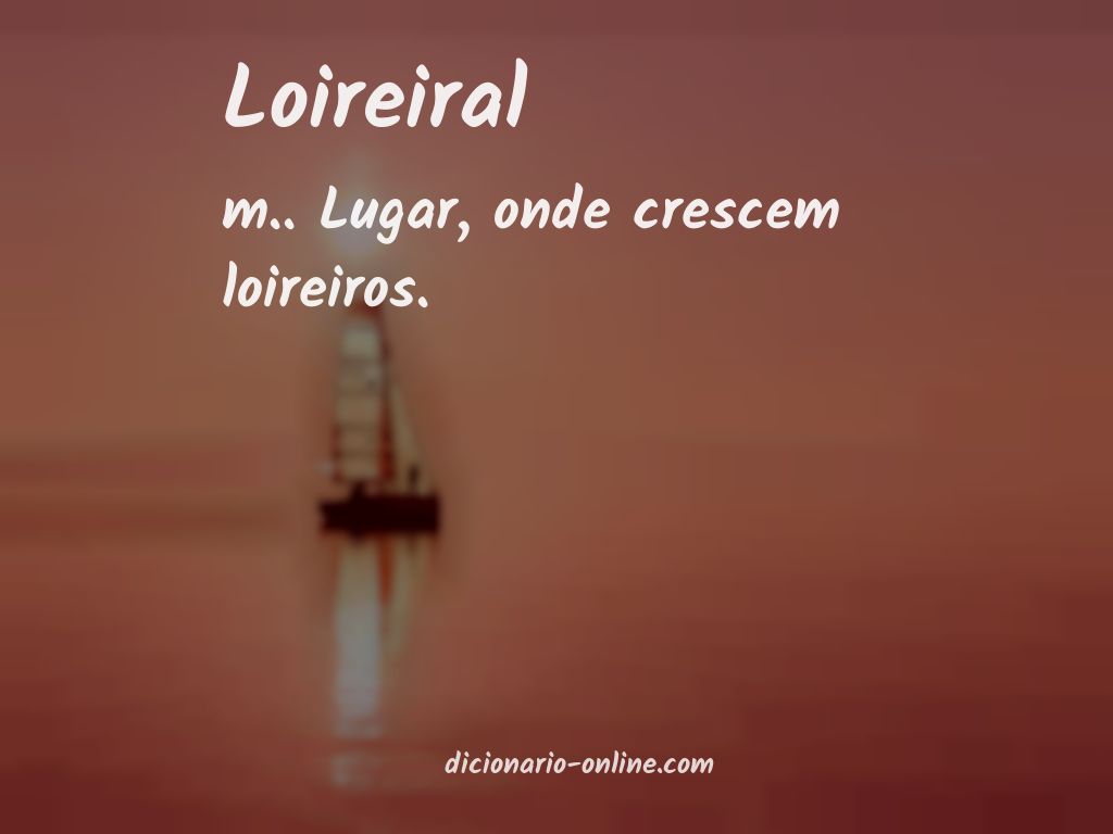 Significado de loireiral