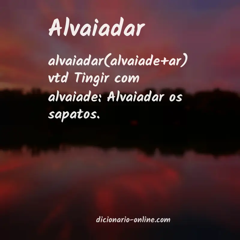 Significado de alvaiadar