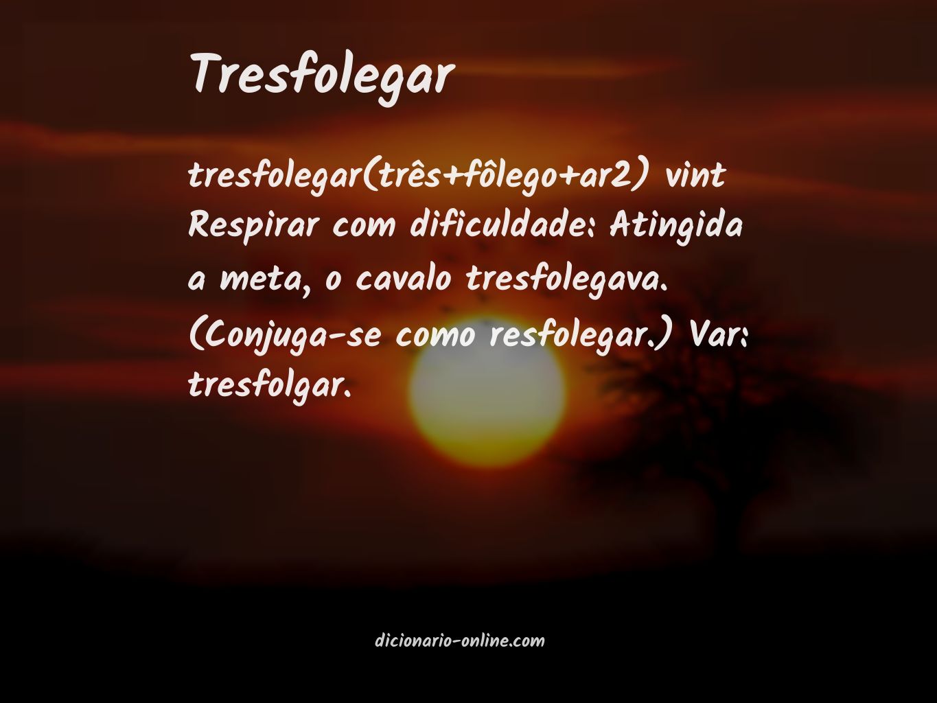 Significado de tresfolegar