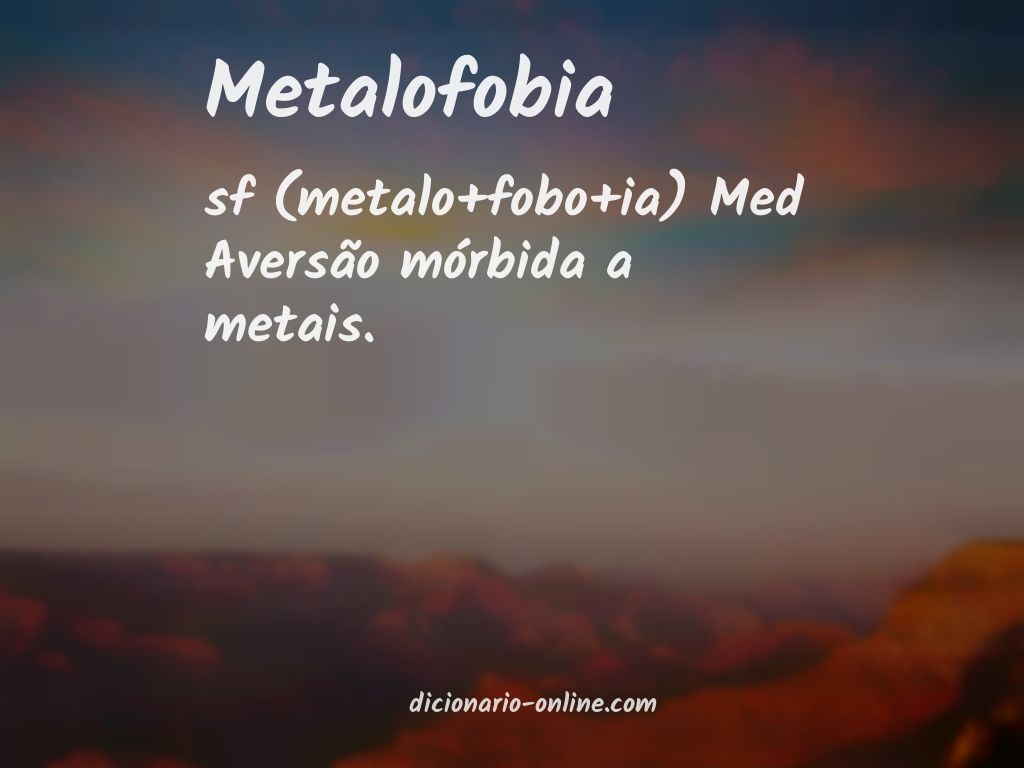 Significado de metalofobia