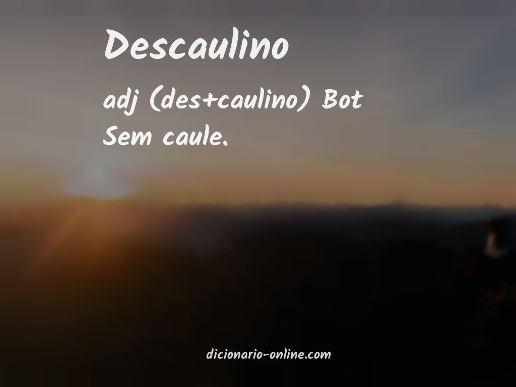 Significado de descaulino