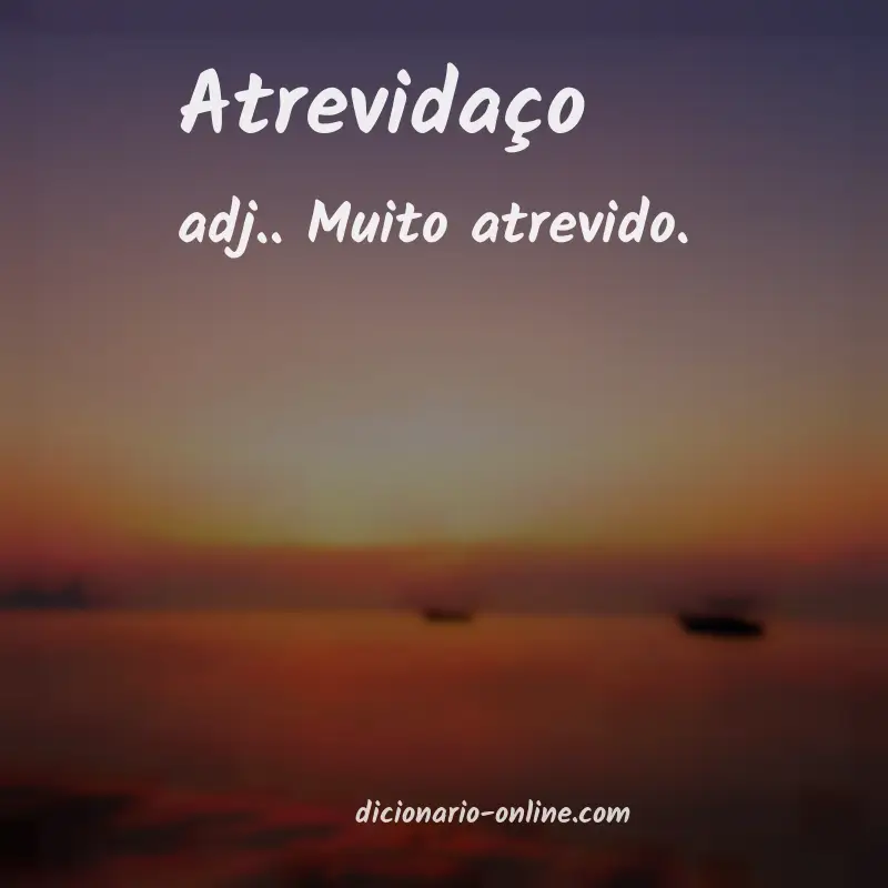 Significado de atrevidaço