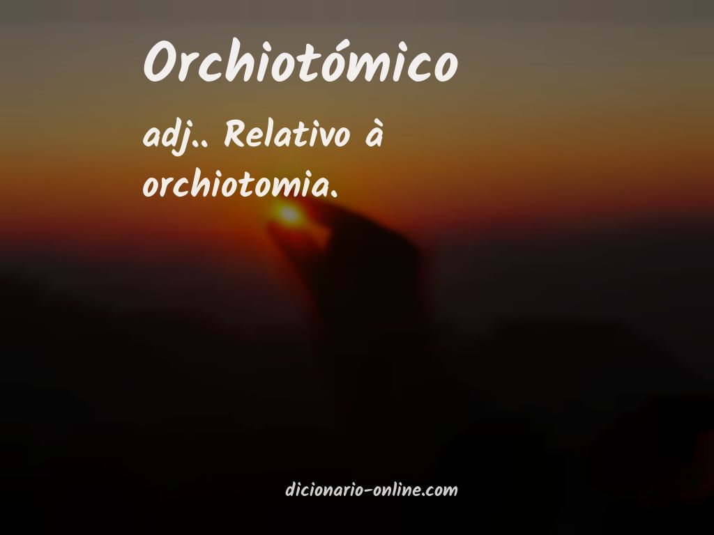 Significado de orchiotómico