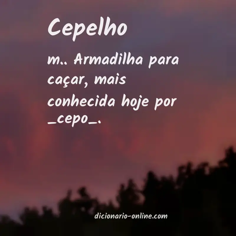 Significado de cepelho