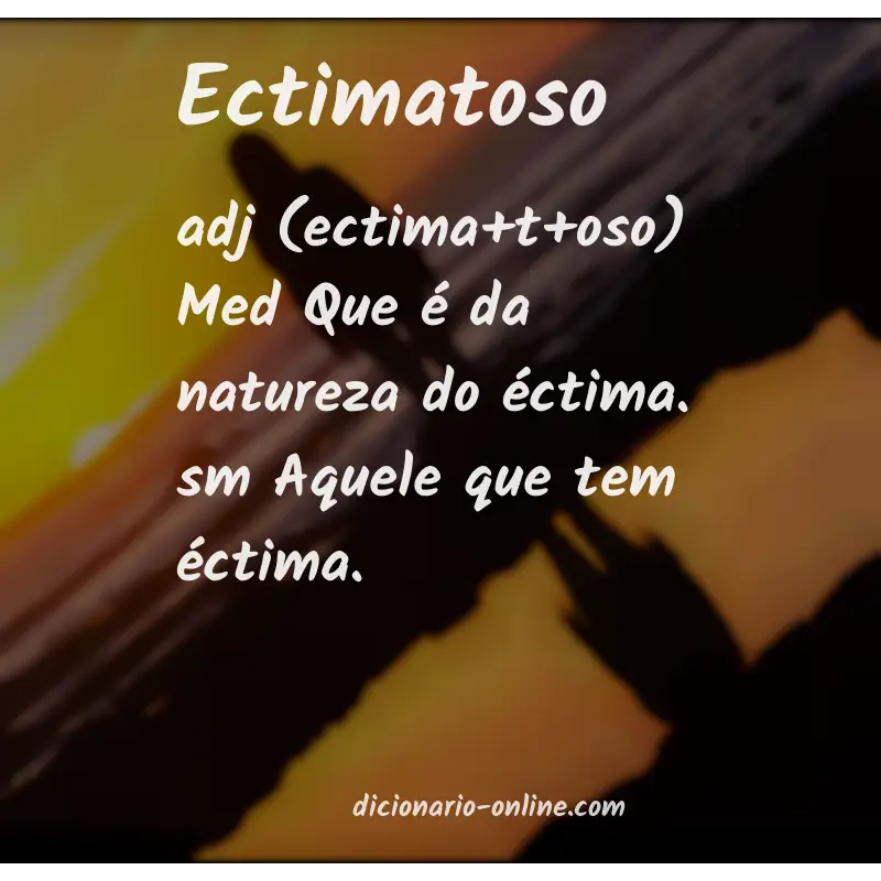 Significado de ectimatoso