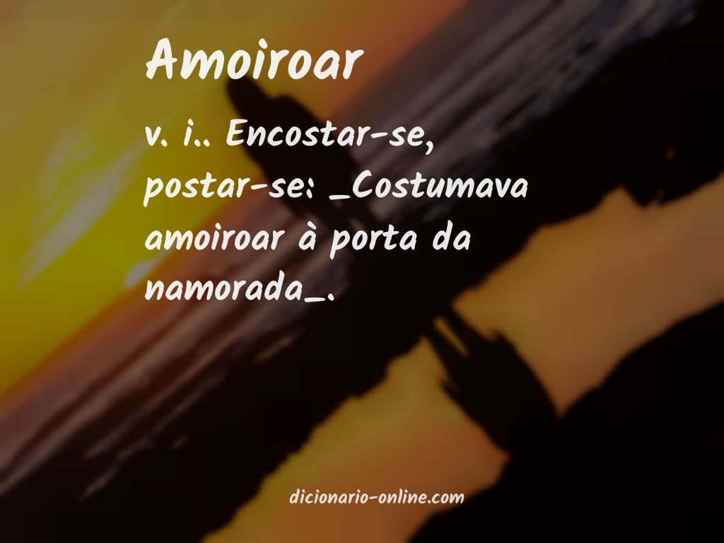 Significado de amoiroar