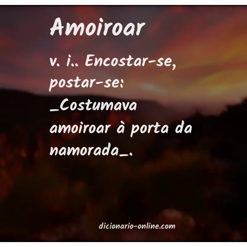 Significado de amoiroar