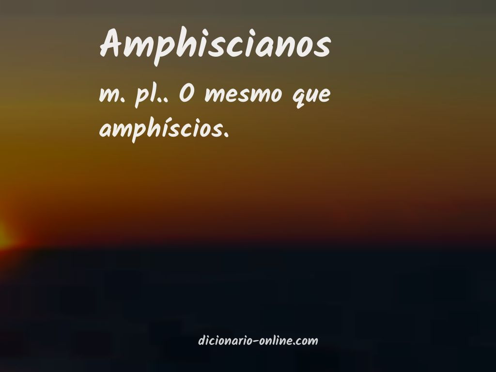 Significado de amphiscianos