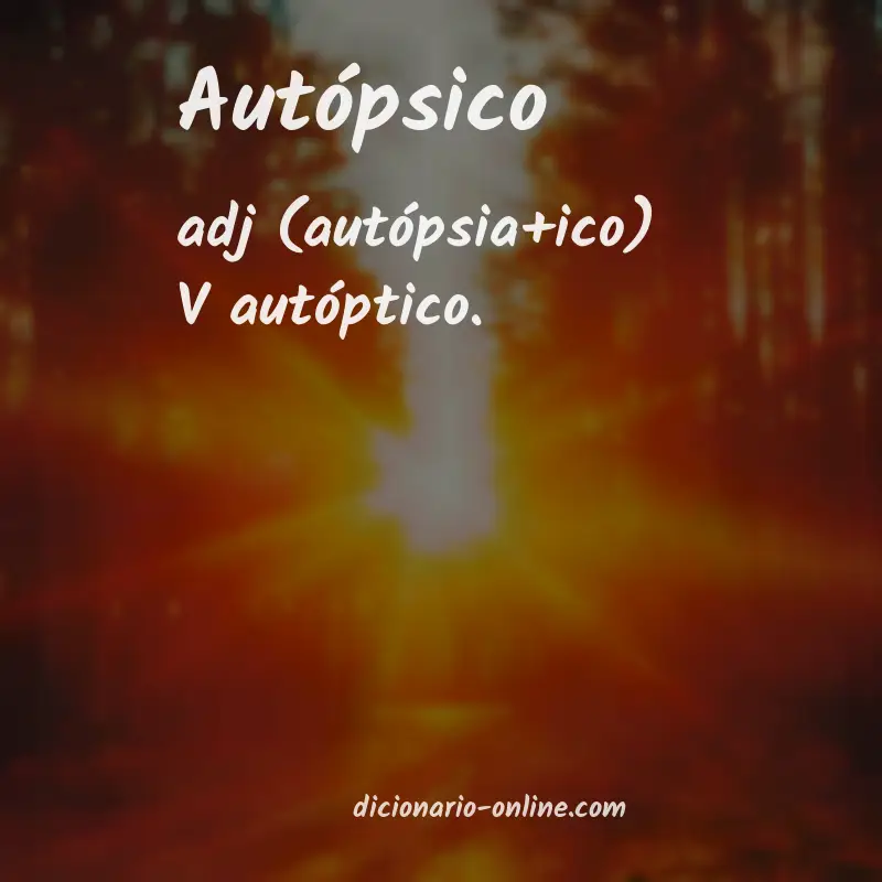 Significado de autópsico