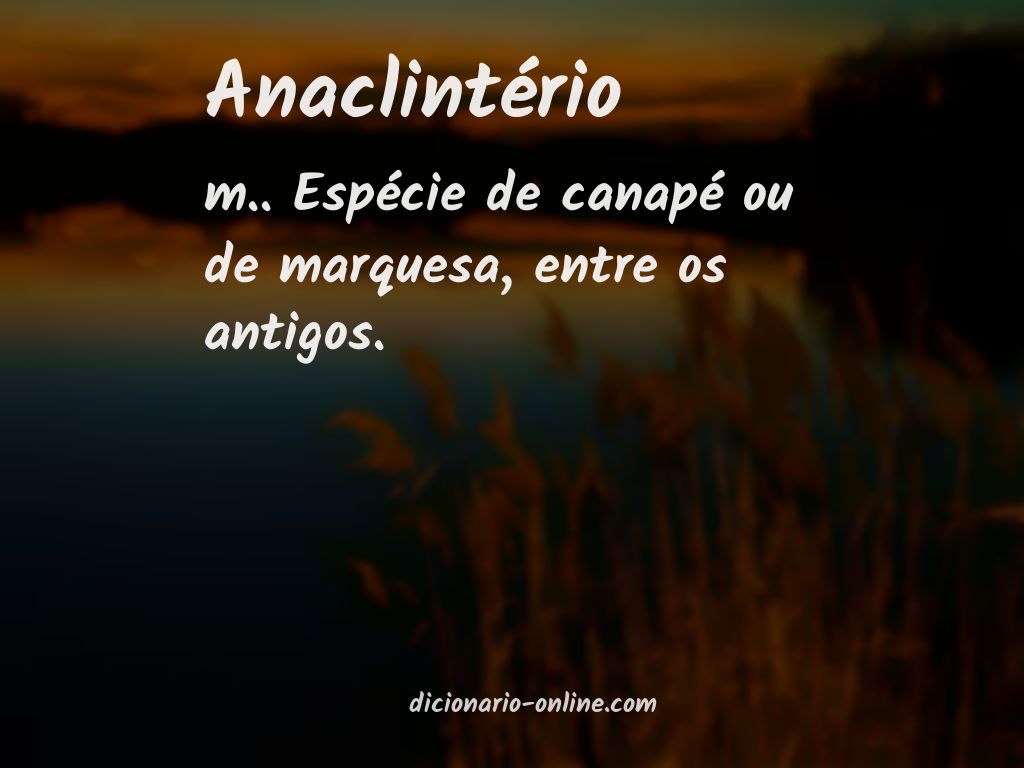 Significado de anaclintério