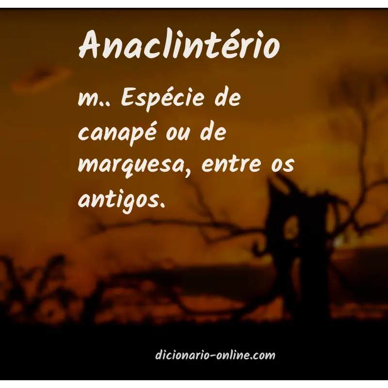 Significado de anaclintério